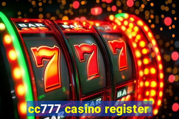cc777 casino register